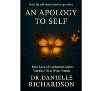 An Apology To Self: How Lack of Confidence Makes You Your Own Worst Enemy