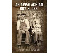 An Appalachian Boy's Life: A Walk in Three Centuries