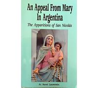 An Appeal from Mary in Argentina: The Apparitions of San Nicolas