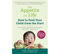 An Appetite for Life: How to Feed Your Child from the Start