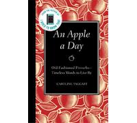 An Apple a Day: Old-Fashioned Proverbs- Timeless Words to Live by