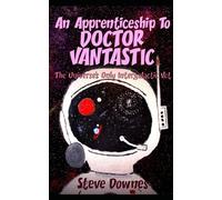 An Apprenticeship to Doctor Vantastic: The Universe’s Only Intergalactic Vet