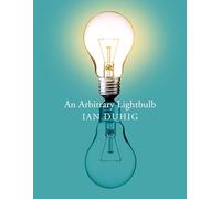 An Arbitrary Light Bulb: A Telegraph Poetry Book of the Year 2024