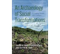An Archaeology of Social Transformations: Recreating Worlds After Collapse