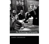 An Archaeology of Sympathy - The Sentimental Mode in Literature and Cinema