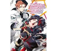 An Archdemon's Dilemma: How to Love Your Elf Bride: Volume 17 (Light Novel) (An Archdemon's Dilemma, Light Novel, 17)