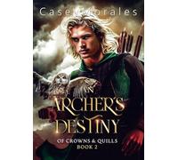An Archer's Destiny: A romantic mm epic fantasy adventure: 2 (Of Crowns & Quills)
