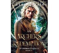 An Archer's Redemption: A romantic mm epic fantasy adventure: 4 (Of Crowns & Quills)