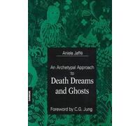 An Archetypal Approach to Death Dreams and Ghosts