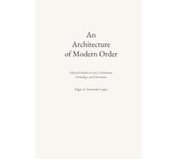 An Architecture of Modern Order: Collected Studies on Law, Civilization, Technology and Governance