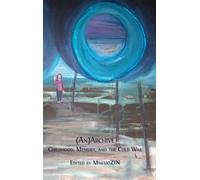 (An)Archive: Childhood, Memory, and the Cold War