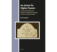 An Arena for Higher Powers: Ceremonial Buildings and Religious Strategies for Rulership in Late Iron Age Scandinavia: 150 (Numen Book)