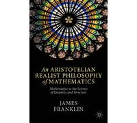 An Aristotelian Realist Philosophy of Mathematics: Mathematics as the Science of Quantity and Structure