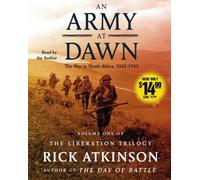 An Army at Dawn: The War in North Africa, 1942-1943 (The Liberation Trilogy)