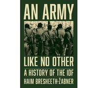 An Army Like No Other: A History of the IDF