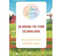 An Around-the-Farm Coloring Book (Colour Spray Coloring Books)