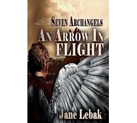 An Arrow In Flight (Seven Archangels)