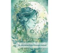 An Art Adventure through Nature: A guided art and creativity journal