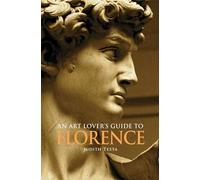 An Art Lover's Guide to Florence