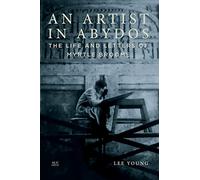 An Artist in Abydos: The Life and Letters of Myrtle Broome