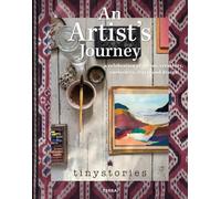 An Artist's Journey: A Celebration of Colour, Creativity, Curiosities, Travel and Design