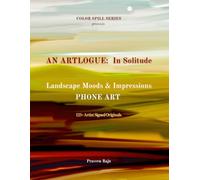 AN ARTLOGUE: In Solitude: Landscape Moods & Impressions. PHONE ART