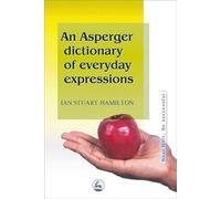 An Asperger Dictionary of Everyday Expressions