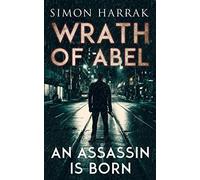 An Assassin Is Born: 1 (Wrath Of Abel)