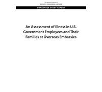 An Assessment of Illness in U.S. Government Employees and Their Families at Overseas Embassies