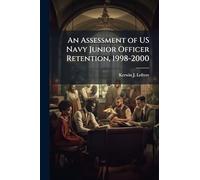 An Assessment of US Navy Junior Officer Retention, 1998-2000