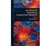 An Atlas of Practical Elementary Biology