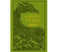 An Atlas of Tolkien : An Illustrated Exploration of Tolkien's World