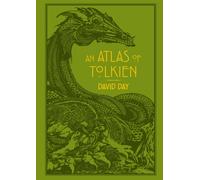 An Atlas of Tolkien : An Illustrated Exploration of Tolkien's World