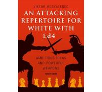 An Attacking Repertoire for White with 1.d4 by Viktor Moskalenko - 9789056918309