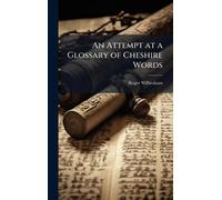 An Attempt at a Glossary of Cheshire Words