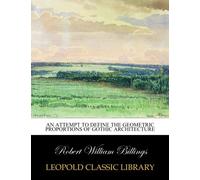 An attempt to define the geometric proportions of Gothic architecture