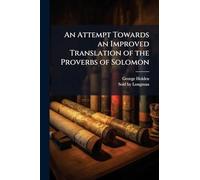 An Attempt Towards an Improved Translation of the Proverbs of Solomon