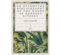 An Attempted Bibliography of the Works of Barbara Livesey Barbara Livesey