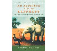 An Audience with an Elephant: And Other Encounters on the Eccentric Side
