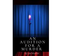 An Audition For A Murder: A Mystery Comedy play
