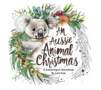 An Aussie Animal Christmas: Colouring-in Storybook (Colouring-in Storybooks)