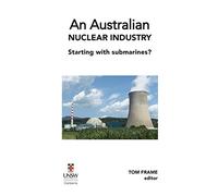 An Australian nuclear industry. Starting with submarines?