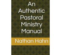 An Authentic Pastoral Ministry Manual