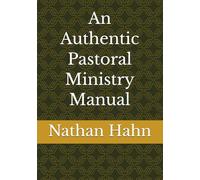 An Authentic Pastoral Ministry Manual