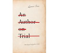 An Author on Trial: The Story of a Forgotten Writer