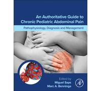 An Authoritative Guide to Chronic Pediatric Abdominal Pain : Pathophysiology, Diagnosis and Management