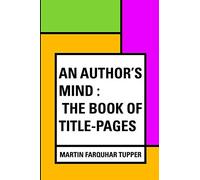 An Author's Mind : The Book of Title-pages