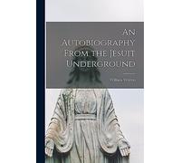 An Autobiography From the Jesuit Underground
