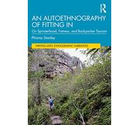 An Autoethnography of Fitting In: On Spinsterhood, Fatness, and Backpacker Tourism (Writing Lives: Ethnographic Narratives)