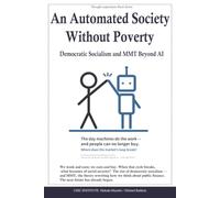 An Automated Society Without Poverty : Democratic Socialism and MMT Beyond AI (Thought Experiment Series)
